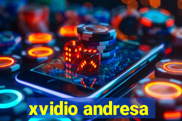 xvidio andresa