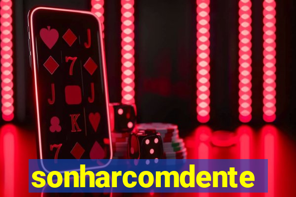 sonharcomdente