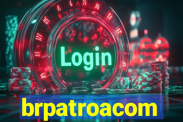 brpatroacom