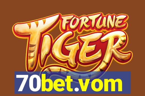 70bet.vom