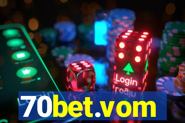 70bet.vom