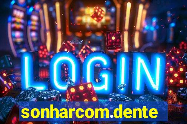 sonharcom.dente