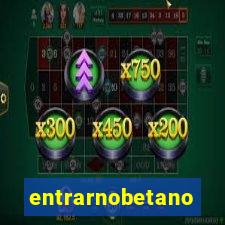 entrarnobetano