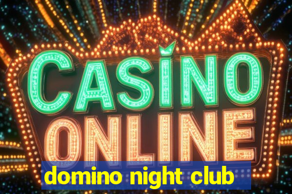 domino night club