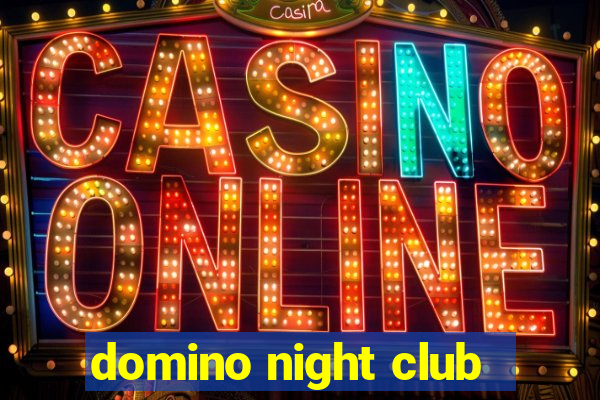 domino night club