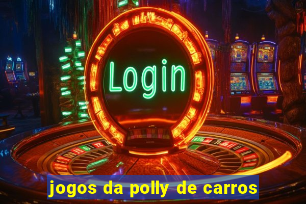jogos da polly de carros