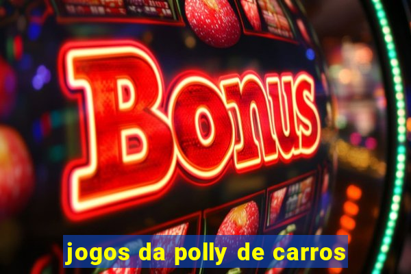 jogos da polly de carros