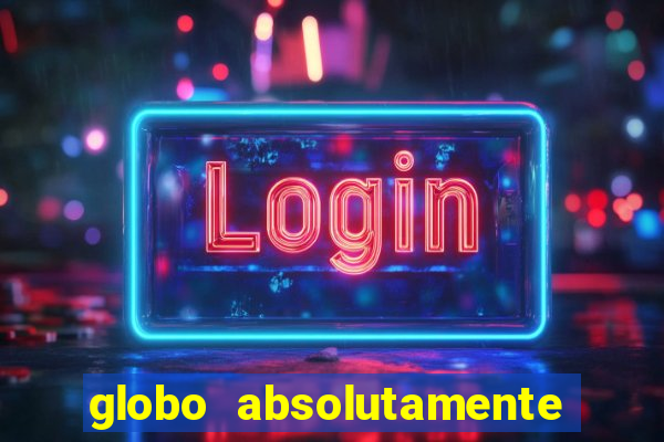 globo absolutamente sobre noticias