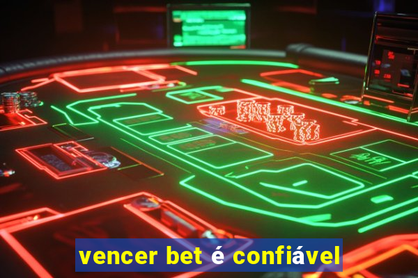 vencer bet é confiável