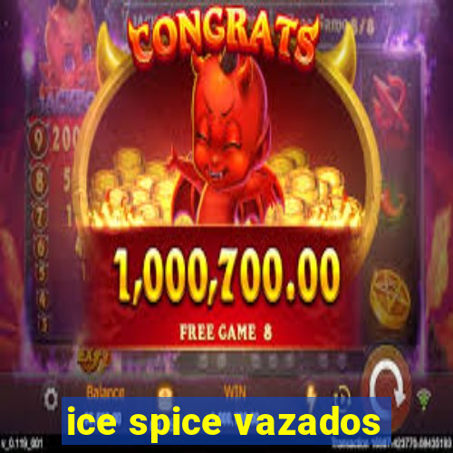 ice spice vazados