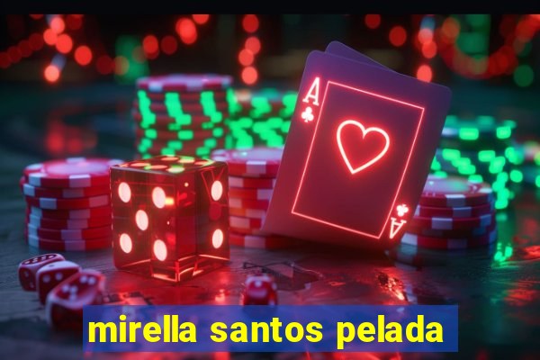 mirella santos pelada