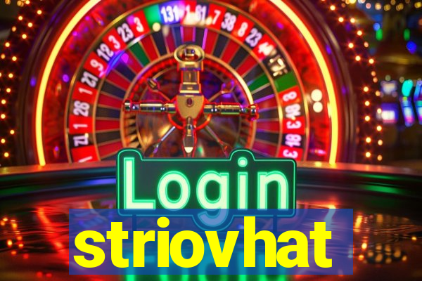 striovhat