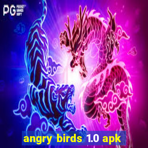 angry birds 1.0 apk