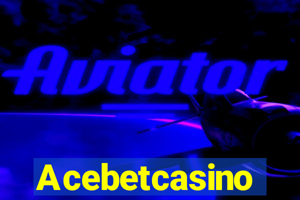 Acebetcasino