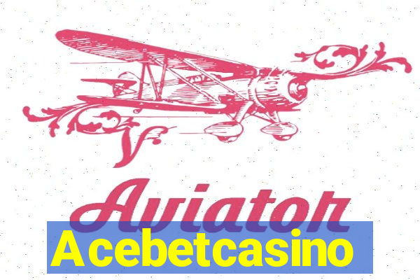 Acebetcasino