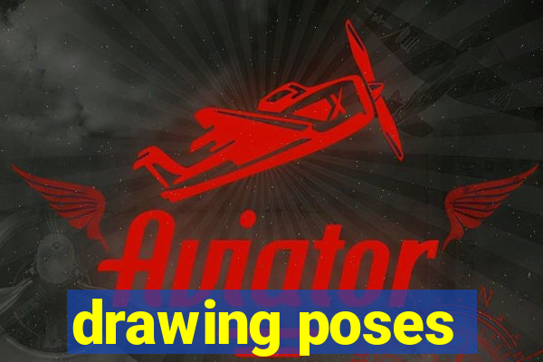 drawing poses