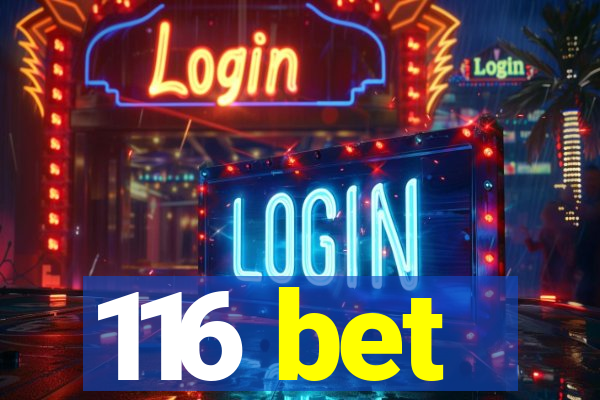 116 bet