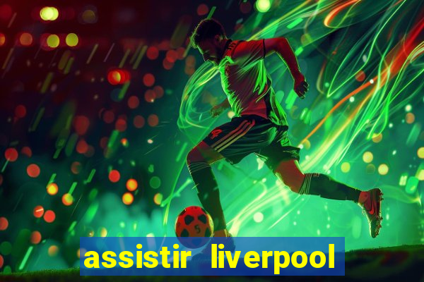 assistir liverpool x manchester city futemax