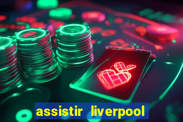assistir liverpool x manchester city futemax