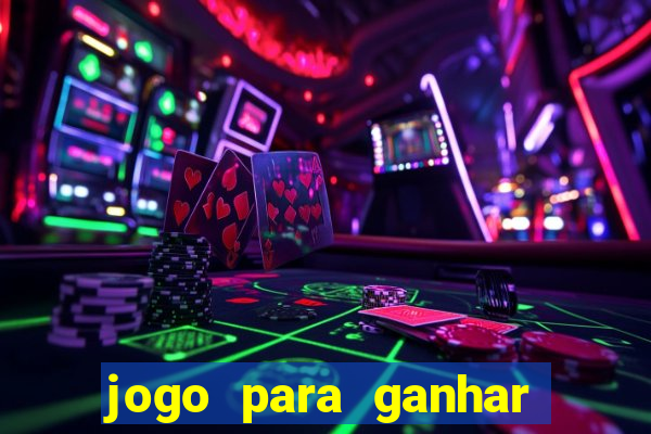 jogo para ganhar dinheiro gratuito