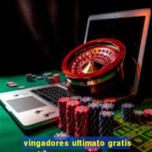 vingadores ultimato gratis
