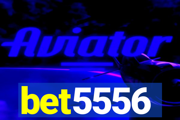 bet5556