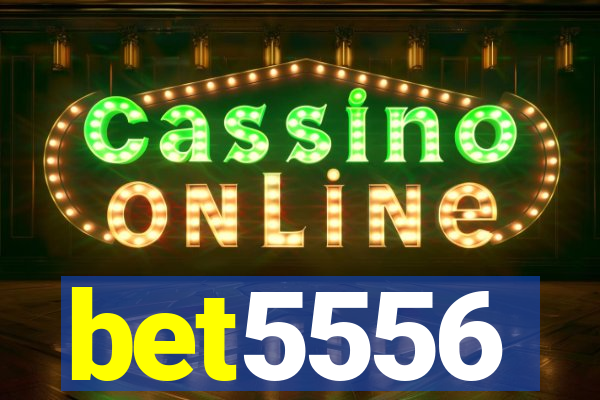 bet5556
