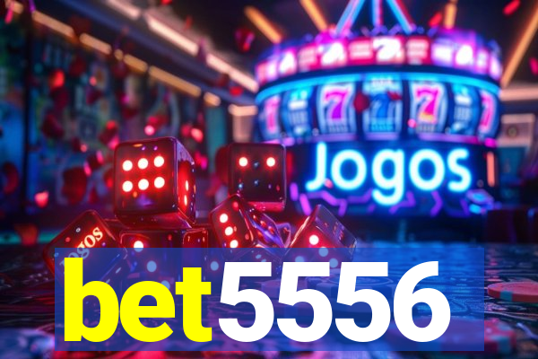 bet5556