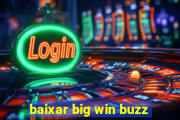 baixar big win buzz