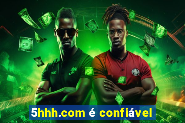 5hhh.com é confiável