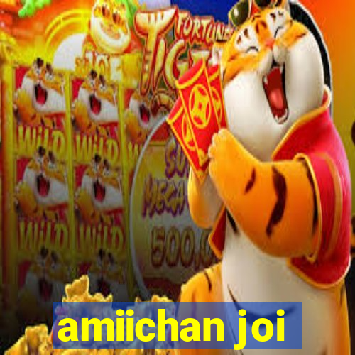 amiichan joi