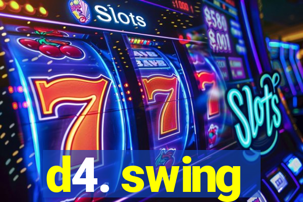 d4. swing