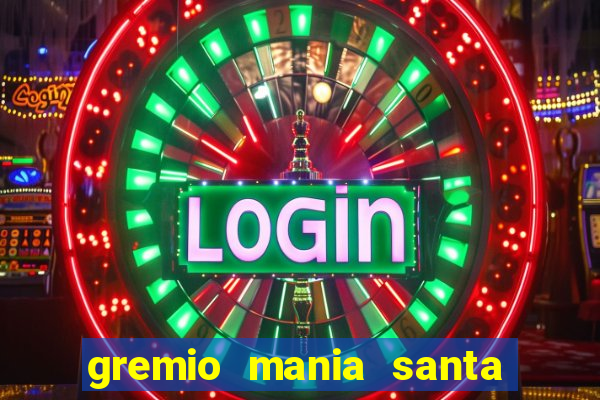 gremio mania santa cruz do sul