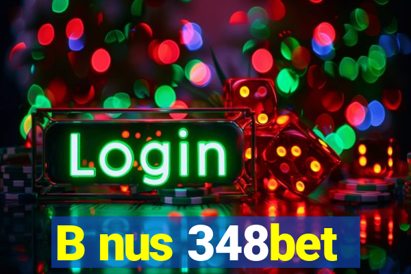 B nus 348bet