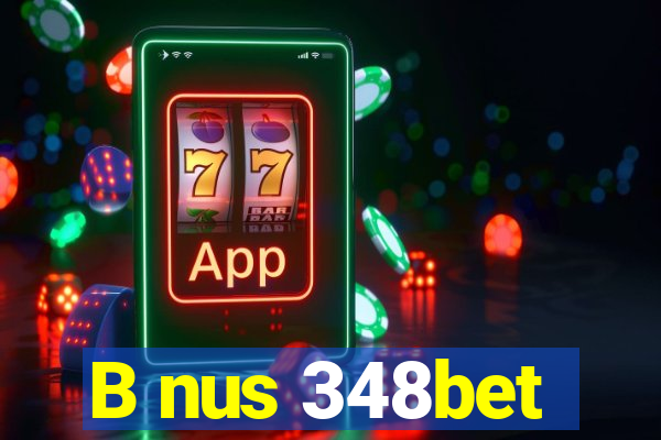 B nus 348bet