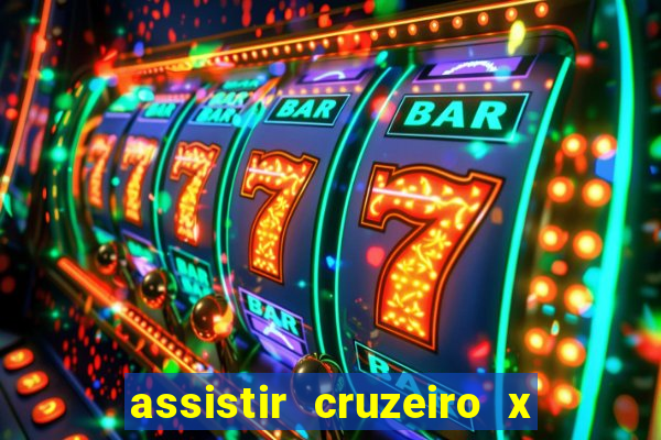 assistir cruzeiro x corinthians ao vivo gratis