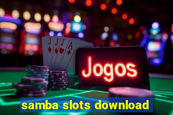 samba slots download
