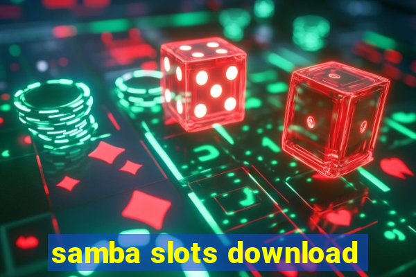 samba slots download