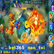 bet365 nao foi possivel processar seu deposito
