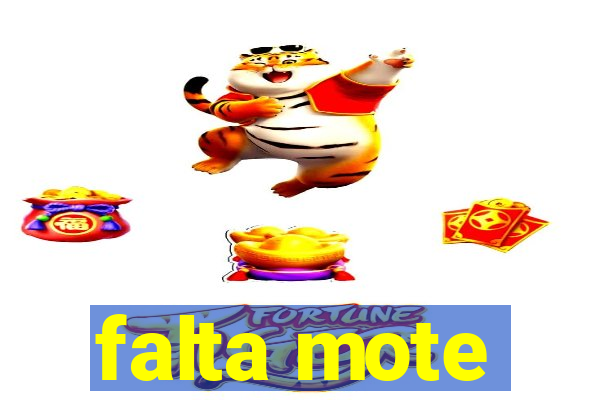 falta mote