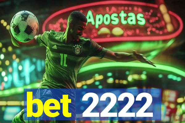 bet 2222