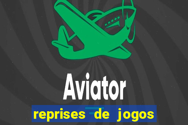 reprises de jogos de futebol