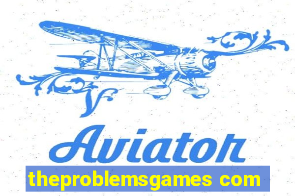 theproblemsgames com