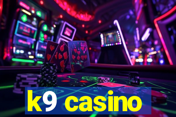 k9 casino