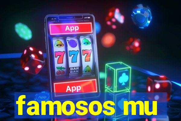 famosos mu