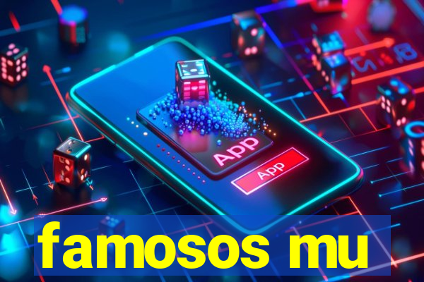 famosos mu
