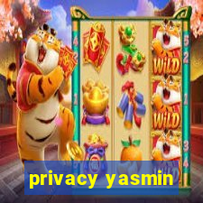 privacy yasmin