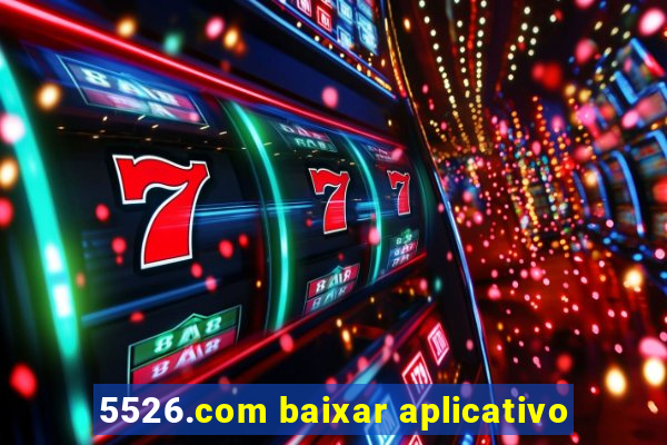 5526.com baixar aplicativo