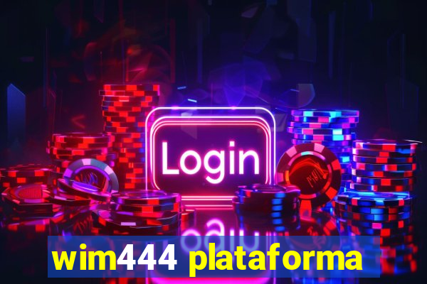 wim444 plataforma