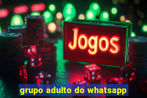 grupo adulto do whatsapp